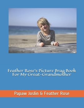 Paperback Feather Rose's Picture Brag Book For My Great-Grandmother Book