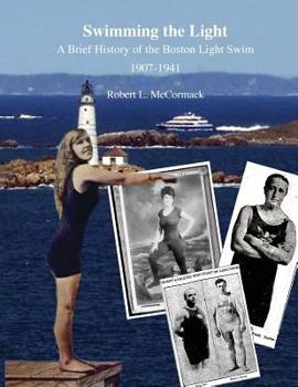 Paperback Swimming the Light: A Brief History of the Boston Light Swim 1907-1941 Book