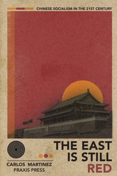 Paperback The East is Still Red - Chinese Socialism in the 21st Century Book