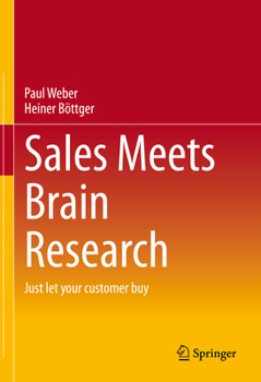 Hardcover Sales Meets Brain Research: Just Let Your Customer Buy Book