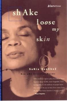 Paperback Shake Loose My Skin: New and Selected Poems Book