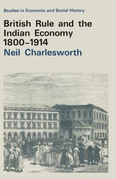 Paperback British Rule and the Indian Economy 1800-1914 Book