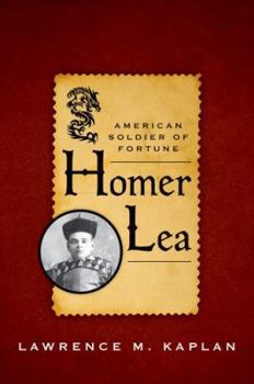 Hardcover Homer Lea: American Soldier of Fortune Book