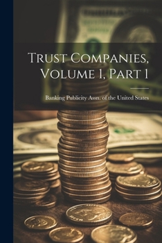 Paperback Trust Companies, Volume 1, Part 1 Book
