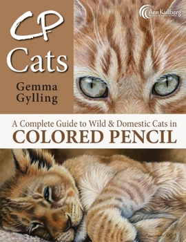 Paperback CP Cats: A Complete Guide to Drawing Cats in Colored Pencil Book
