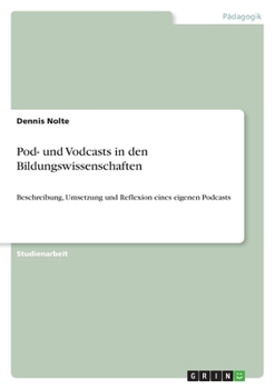 Paperback Pod- und Vodcasts in den Bildungswissenschaften: Beschreibung, Umsetzung und Reflexion eines eigenen Podcasts [German] Book