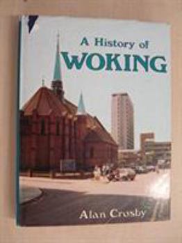 Hardcover A History of Woking [Unqualified] Book