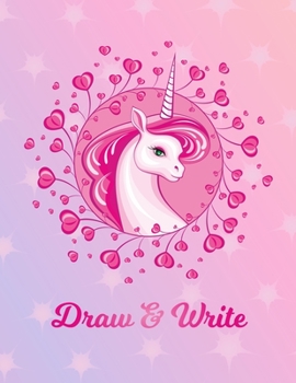 Paperback Draw & Write: Cute Unicorn Large Blank Pre-K Primary Draw & Write Storybook Paper - Magical Unicorn Fantasy Pink Blue Purple Girly C Book