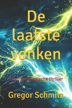 Paperback De laatste vonken: Een psychologische thriller [Dutch] Book