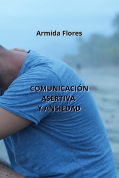 Paperback Comunicación Asertiva Y Ansiedad [Spanish] Book