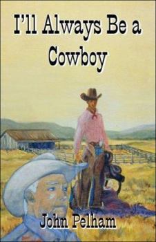 Paperback I'll Always Be a Cowboy Book