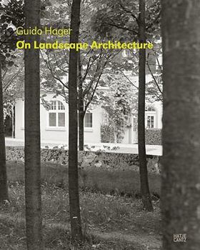 Hardcover Guido Hager: On Landscape Architecture Book