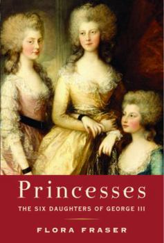 Hardcover Princesses: The Six Daughters of George III Book
