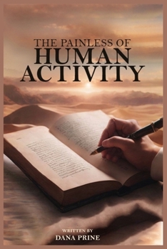 Paperback The Painless of Human Activity Book