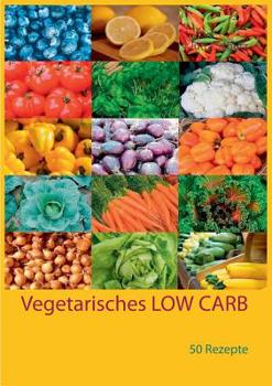 Paperback Vegetarisches LOW CARB: 50 Rezepte [German] Book