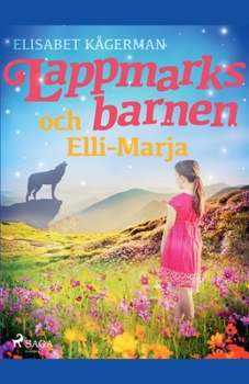 Paperback Lappmarksbarnen och Elli-Marja. [Swedish] Book