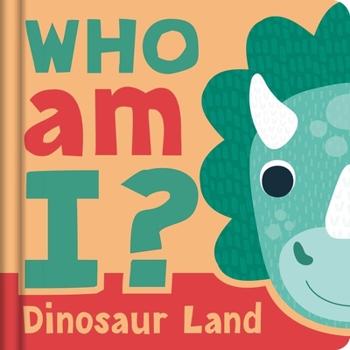 Board book Who Am I? Dinosaur Land: Interactive Lift-The-Flap Guessing Game Book for Babies & Toddlers Book