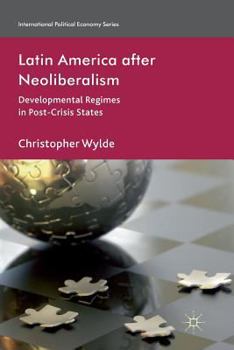 Paperback Latin America After Neoliberalism: Developmental Regimes in Post-Crisis States Book