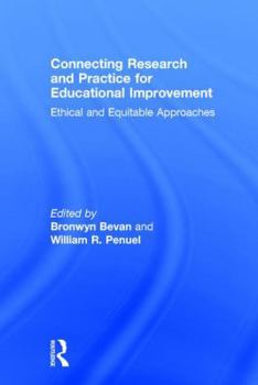 Hardcover Connecting Research and Practice for Educational Improvement: Ethical and Equitable Approaches Book