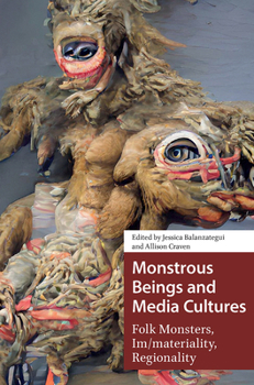 Monstrous Beings and Media Cultures: Folk Monsters, Im/materiality, Regionality - Book  of the Horror and Gothic Media Cultures