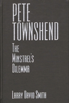 Hardcover Pete Townshend: The Minstrel's Dilemma Book