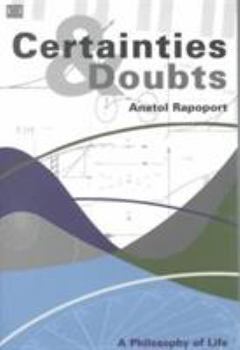 Paperback Certainties and Doubts: A Philosophy of Life Book