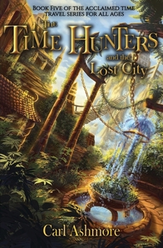 Paperback The Time Hunters and the Lost City Book