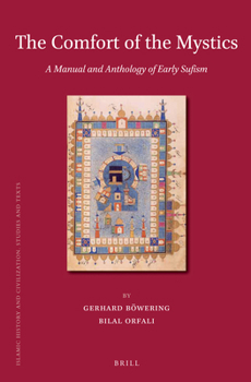 The Comfort of the Mystics: A Manual and Anthology of Early Sufism - Book  of the Brill's Islamic History and Civilization