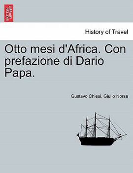 Paperback Otto Mesi d'Africa. Con Prefazione Di Dario Papa. [Italian] Book