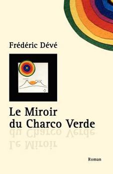 Paperback Le Miroir du Charco Verde: Nouvelle édition [French] Book