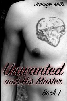 Paperback Unwanted and His Master Book 1: (Gay Romance, Shifter Romance) Book