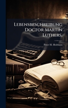 Hardcover Lebensbeschreibung Doctor Martin Luthers. [German] Book