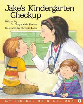 Paperback Jake's Kindergarten Checkup: A My Sister, Me and Dr. Dee Book