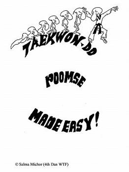Paperback Taekwondo Poomse: Made Easy! Book