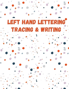 Paperback Left Hand Lettering: This Is A Special Kind Of Notebook Only For Left-Handed Kids, Children, Preschooler And Toddler Book