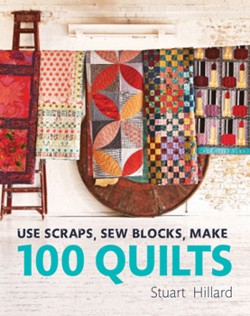 Hardcover Use Scraps, Sew Blocks, Make 100 Quilts Book