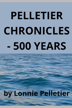 Paperback Pelletier Chronicles - 500 Years Book