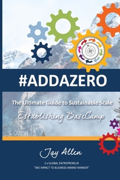 Paperback #Addazero: The Ultimate Guide to Sustainable SCALE (Establishing Basecamp) Book