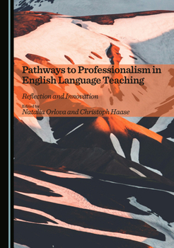 Hardcover Pathways to Professionalism in English Language Teaching: Reflection and Innovation Book