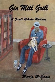 Gin Mill Grill: A Sandi Webster Mystery - Book #10 of the Sandi Webster Mystery