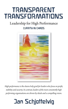 Paperback Transparent Transformations: Leadership for High Performance Book