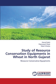 Study of Resource Conservation Equipments in Wheat in North Gujarat: Resource Conservative Equipments