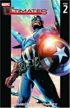 The Ultimates, Volume 2: Homeland Security - Book #2 of the Ultimates (Collected Editions)
