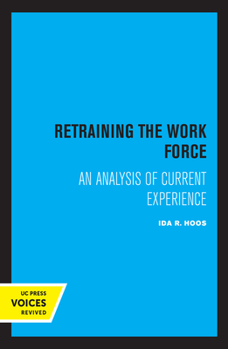 Paperback Retraining the Work Force: An Analysis of Current Experience Book