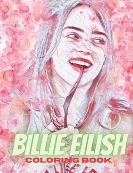 Paperback Billie eilish coloring book: coloring book billie eilish.8.5*11 inche 52 page Book