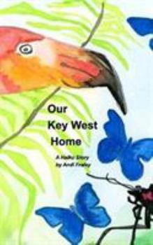 Paperback Our Key West Home: A Haiku Story Book