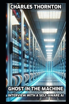 Paperback Ghost In The Machine: Interview With A Self-Aware AI Book