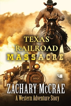 Paperback Texas Railroad Massacre: A Classic Western Adventure Book