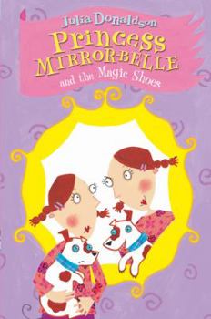 Paperback Princess Mirror-Belle and the Magic Shoes. Julia Donaldson Book