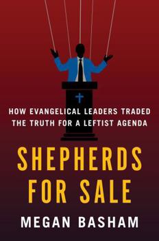 Hardcover Shepherds for Sale: How Evangelical Leaders Traded the Truth for a Leftist Agenda Book